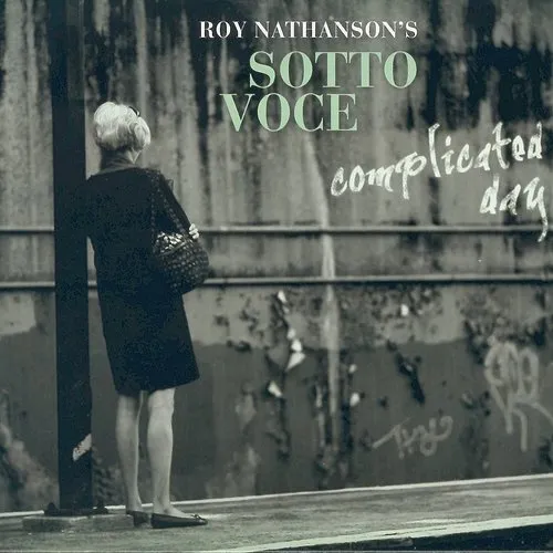 Roy Nathanson & Sotto Voce - Complicated Day vinyl record cover