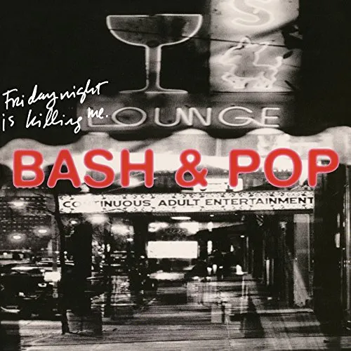 Bash & Pop - Friday Night Is Killing Me: Deluxe vinyl record cover