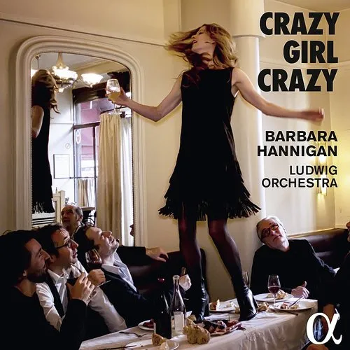 Barbara Hannigan / Ensemble Ludwig - Crazy Girl Crazy vinyl record cover