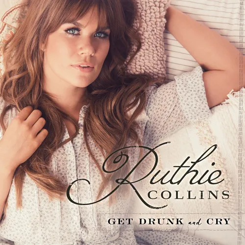 Ruthie Collins - Get Drunk & Cry vinyl record cover