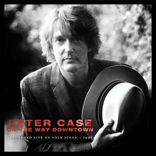 Peter Case - On The Way Downtown: Recorded Live On Folkscene vinyl record cover
