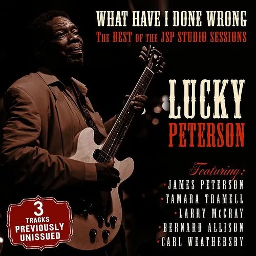 Lucky Peterson - What Have I Done Wrong: Best Of The Jsp Sessions vinyl record cover