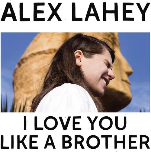 Alex Lahey - I Love You Like A Brother vinyl record cover
