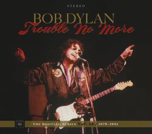 Bob Dylan - Trouble No More: The Bootleg Series, Vol. 13 / 1979-1981 vinyl record cover