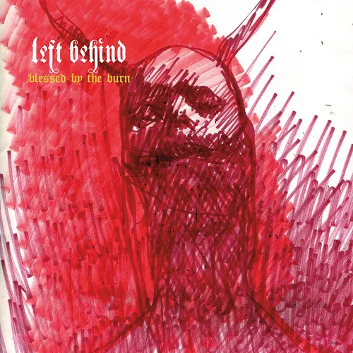 Left Behind - Blessed By The Burn vinyl record cover