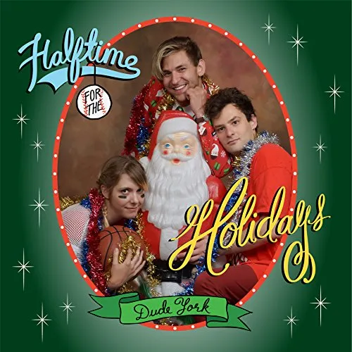 Dude York - Halftime For The Holidays vinyl record cover
