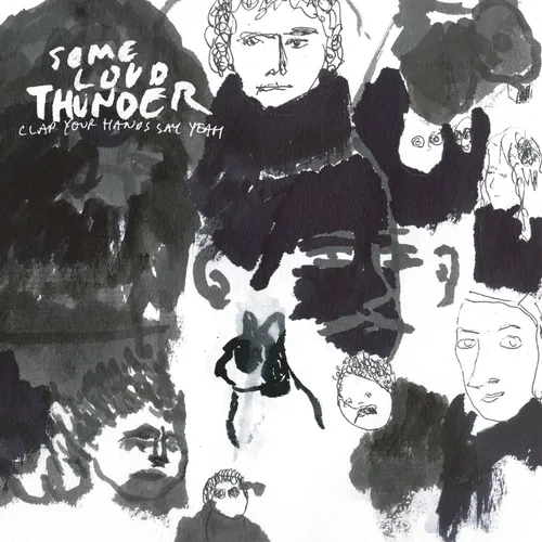 Clap Your Hands Say Yeah - Some Loud Thunder: 10th Anniversary Edition vinyl record cover