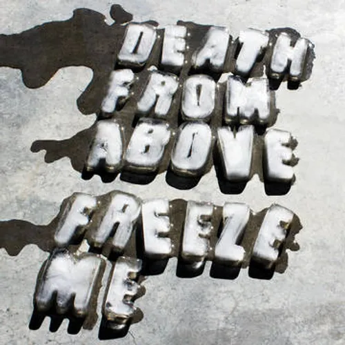 Death From Above 1979 - Freeze Me/Keep It Real Dumb vinyl record cover