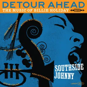 Southside Johnny: Detour Ahead - The Music of Billie Holiday