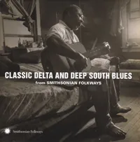 Classic Delta and Deep South Blues from