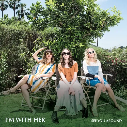 I'm With Her - See You Around vinyl record cover