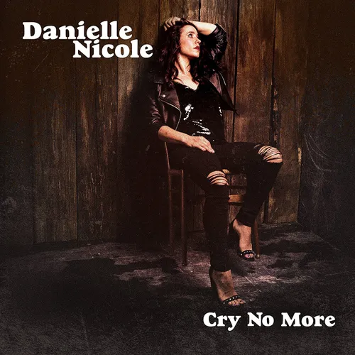 Danielle Nicole - Cry No More vinyl record cover