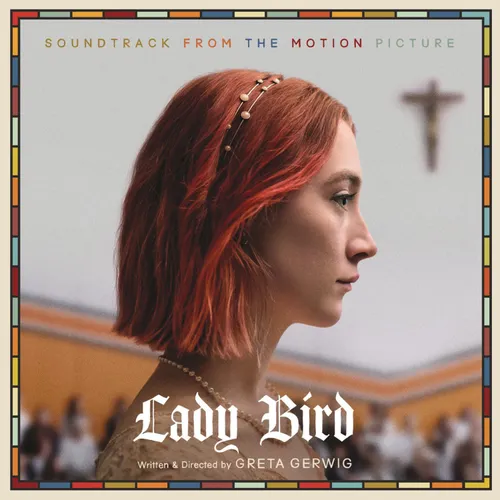 Lady Bird [Movie] - Lady Bird (Soundtrack From the Motion Picture) vinyl record cover