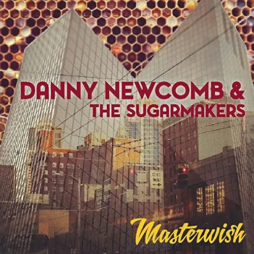 Danny Newcomb & The Sugarmakers - Masterwish vinyl record cover