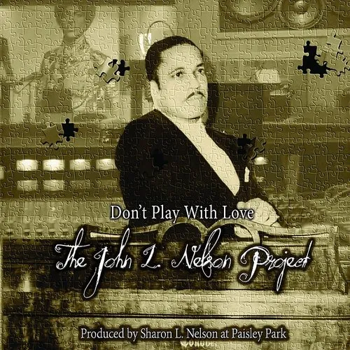 John Nelson L - Don't Play With Love - The John L. Nelson Project vinyl record cover