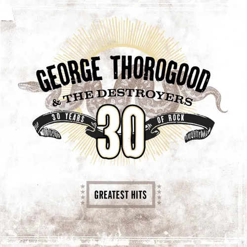 George Thorogood & The Destroyers - Greatest Hits: 30 Years of Rock vinyl record cover