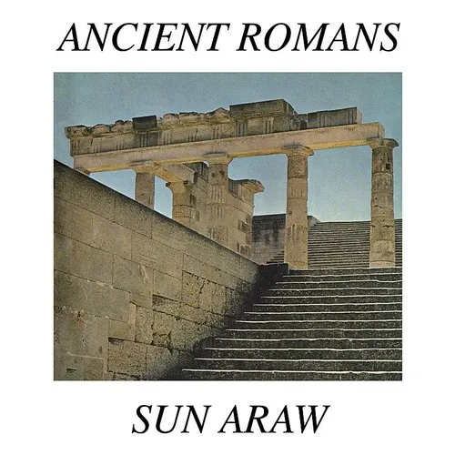 Sun Araw - Ancient Romans vinyl record cover
