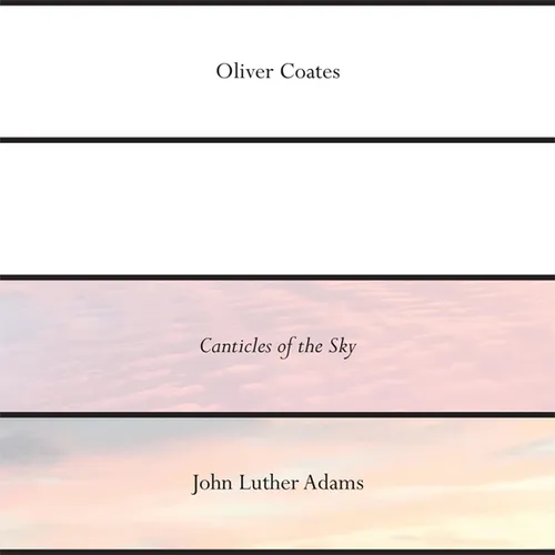 Oliver Coates - John Luther Adams' Canticles of the Sky vinyl record cover