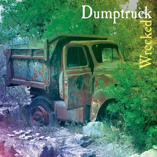 Dumptruck - Wrecked vinyl record cover