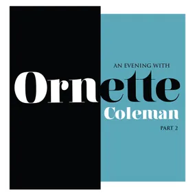 An Evening With Ornette Coleman, Part 2