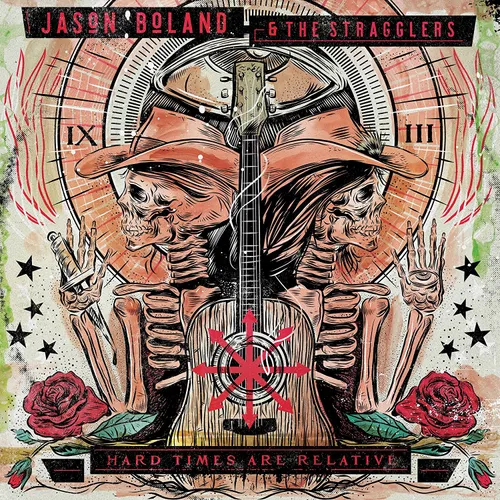 Jason Boland & The Stragglers - Hard Times Are Relative vinyl record cover