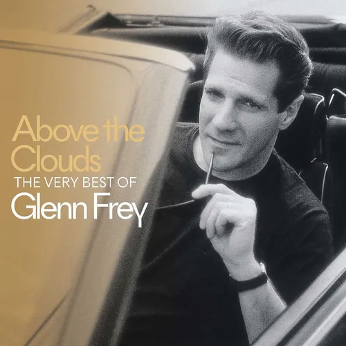 Glenn Frey - Above The Clouds: The Very Best Of Glenn Frey vinyl record cover