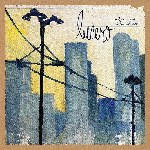 Lucero - All A Man Should Do vinyl record cover