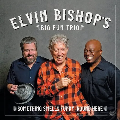 Elvin Bishop's Big Fun Trio - Something Smells Funky 'round Here vinyl record cover