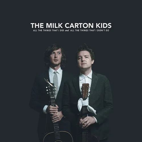 The Milk Carton Kids - All The Things That I Did And All The Things That I Didn't Do vinyl record cover