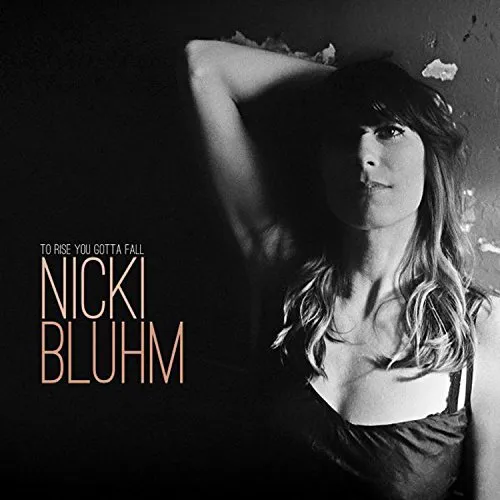 Nicki Bluhm - To Rise You Gotta Fall vinyl record cover