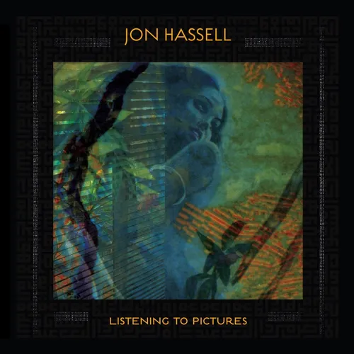 Jon Hassell - Listening To Pictures (pentimento Volume One) vinyl record cover