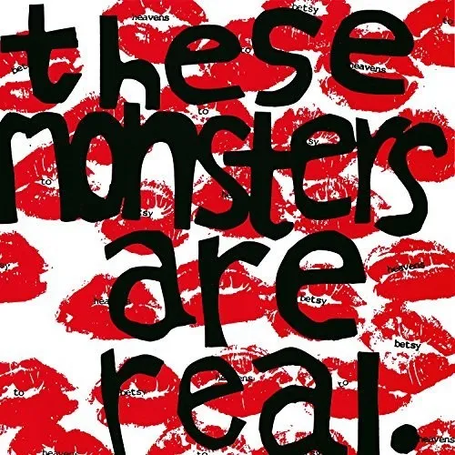 Heavens To Betsy - These Monsters Are Real vinyl record cover