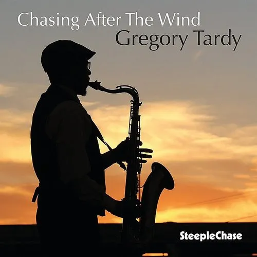 Gregory Tardy - Chasing After The Wind vinyl record cover