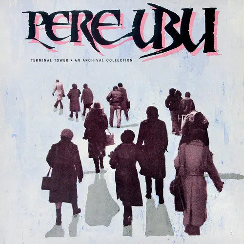 Pere Ubu - Terminal Tower vinyl record cover