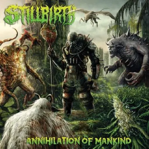 Stillbirth - Annihilation Of Mankind vinyl record cover