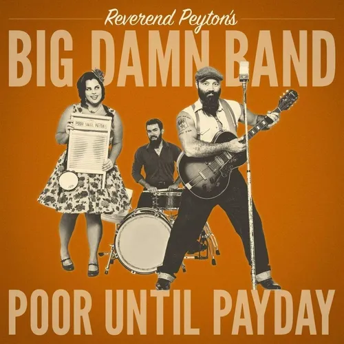 Reverend Peyton's Big Damn Band - Poor Until Payday vinyl record cover