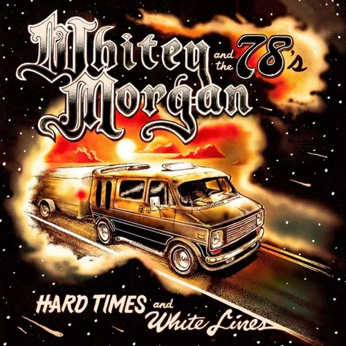 Whitey Morgan - Hard Times & White Lines vinyl record cover