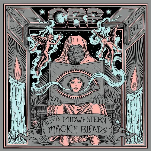 Chris Robinson Brotherhood - Betty's Midwestern Magick Blends vinyl record cover