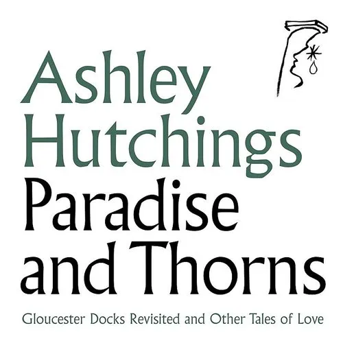 Ashley Hutchings - Paradise & Thorns vinyl record cover