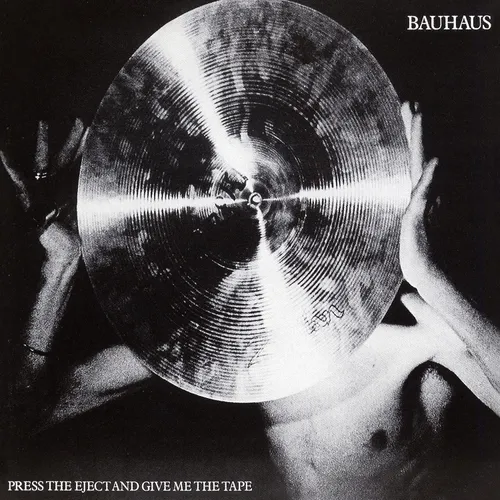 Bauhaus - Press The Eject And Give Me The Tape vinyl record cover