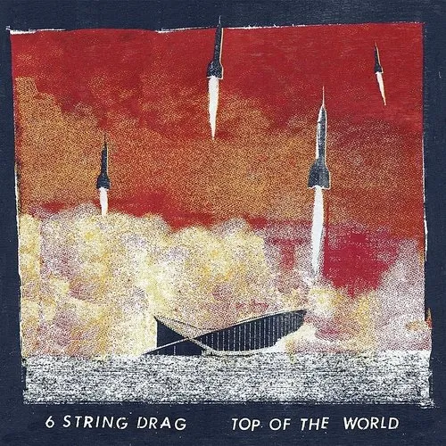 6 String Drag - Top Of The World vinyl record cover