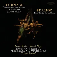 Turnage: Shadow Walker; Belioz: Symphonie Fantastique