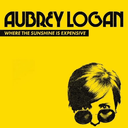 Aubrey Logan - Where The Sunshine Is Expensive vinyl record cover