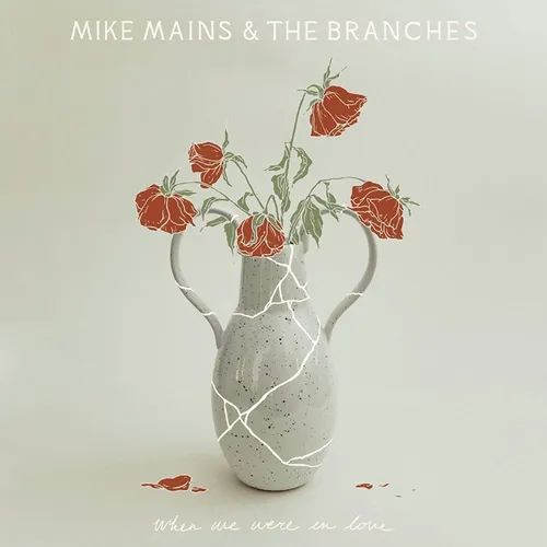 Mike Mains & The Branches - When We Were In Love vinyl record cover