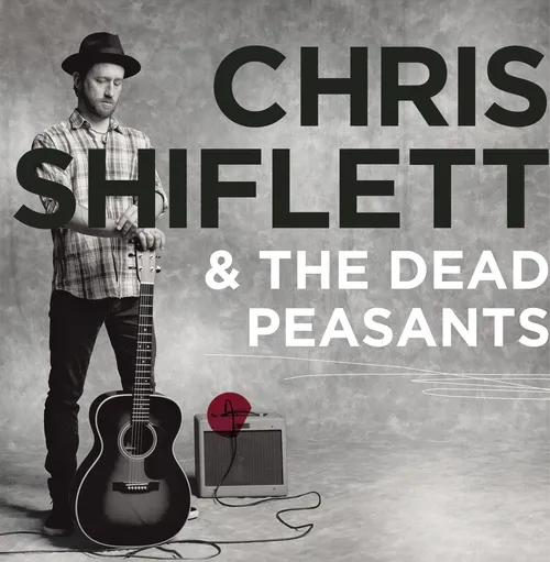 Chris Shiflett & The Dead Peasants - Chris Shiflett & The Dead Peasants vinyl record cover