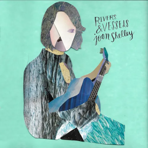 Joan Shelley - Rivers and Vessels vinyl record cover