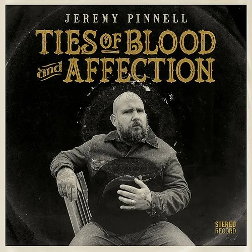Jeremy Pinnell - Ties Of Blood & Affection vinyl record cover