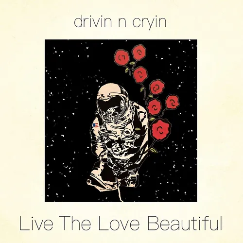 Drivin N Cryin - Live The Love Beautiful vinyl record cover