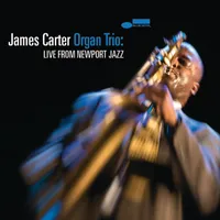 James Carter Organ Trio: Live From Newport Jazz