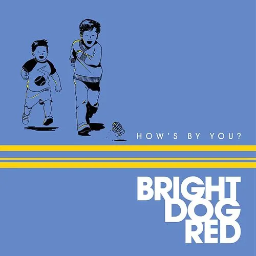 Bright Dog Red - How's By You? vinyl record cover